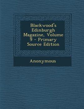 Paperback Blackwood's Edinburgh Magazine, Volume 9 - Primary Source Edition Book