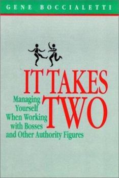 Hardcover It Takes Two: Managing Yourself When Working with Bosses and Other Authority Figures at Work Book
