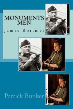 Paperback Monuments Men: James Rorimer - The Inspirational Adventures of the Monuments Men Book