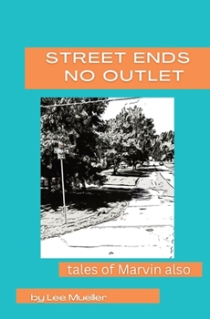 Paperback Street Ends No Outlet: Tales Of Marvin Also -a collection of short stores and novella Book