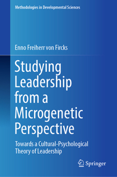 Hardcover Studying Leadership from a Microgenetic Perspective: Towards a Cultural-Psychological Theory of Leadership Book