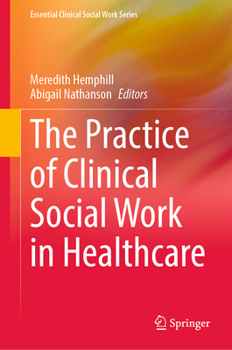 Hardcover The Practice of Clinical Social Work in Healthcare Book