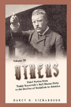 Paperback Others: Third Parties from Teddy Roosevelt's Bull Moose Party to the Decline of Socialism in America Book