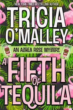 A Fifth of Tequila - Book #5 of the Althea Rose Mystery