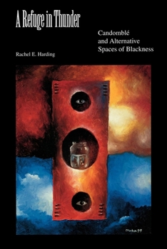 Paperback A Refuge in Thunder: Candomblé and Alternative Spaces of Blackness Book