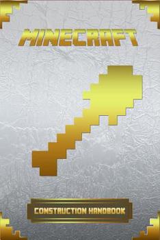 Paperback Minecraft: Construction Handbook: Ultimate Collector's Edition Book