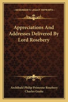 Paperback Appreciations And Addresses Delivered By Lord Rosebery Book