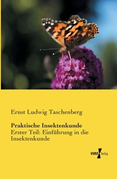 Paperback Praktische Insektenkunde: Erster Teil: Einführung in die Insektenkunde [German] Book