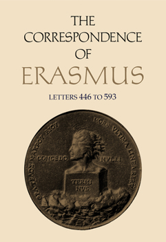 Hardcover The Correspondence of Erasmus: Letters 446 to 593, Volume 4 Book