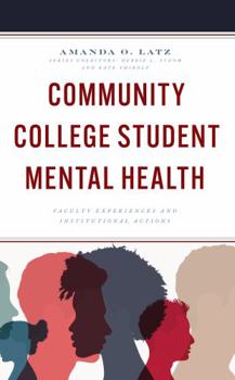 Hardcover Community College Student Mental Health: Faculty Experiences and Institutional Actions Book