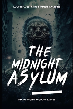 Paperback The Midnight Asylum: Run For your Life Book