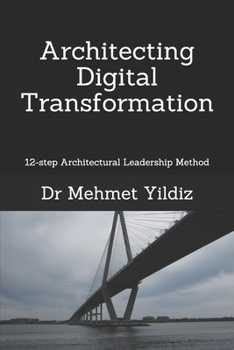 Paperback Architecting Digital Transformation: 12-step Architectural Leadership Method Book