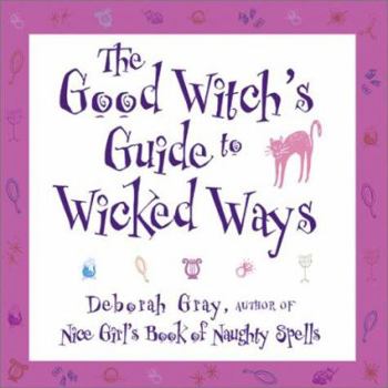 Paperback The Good Witch's Guide to Wicked Ways Book