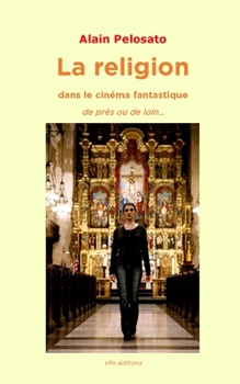 Paperback La religion dans le cinéma fantastique: de près et de loin... [French] Book