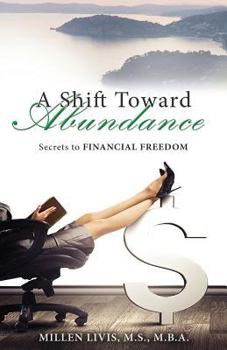 A Shift Toward Abundance: Secrets to Financial Freedom (Dare to Change Life 2)