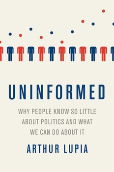 Paperback Uninformed: Why People Seem to Know So Little about Politics and What We Can Do about It Book