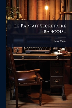 Paperback Le Parfait Secretaire François... [French] Book