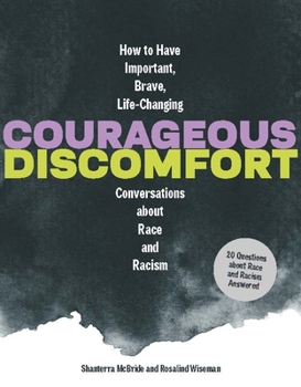 Hardcover Courageous Discomfort: How to Have Important, Brave, Life-Changing Conversations about Race and Racism Book