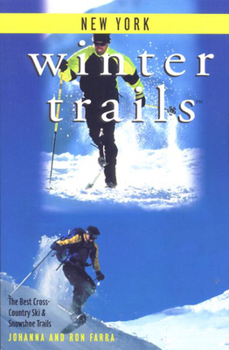 Paperback Winter Trails New York: The Best Cross-Country Ski & Snowshoe Trails Book