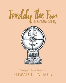 Paperback Freddy The Fan: The Fan That Wanted To Fly Book