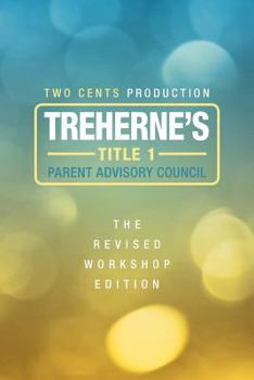 Paperback Treherne's Title 1 Parent Advisory Council- The Revised Workshop Edition: The Revised Workshop Edition Book