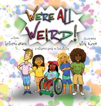 Hardcover We're All Weird! A Children's Book About Inclusivity Book