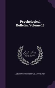 Hardcover Psychological Bulletin, Volume 13 Book