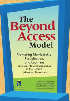 Paperback The Beyond Access Model: Promoting Membership, Participation, and Learning for Students with Disabilities in the General Education Classroom [With CDR Book