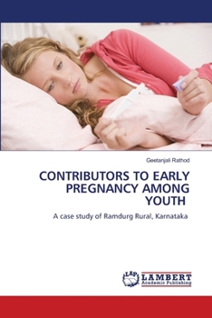 Contributors to Early Pregnancy Among Youth
