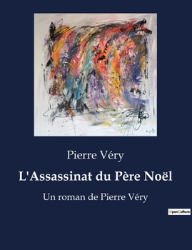 Paperback L'Assassinat du Père Noël: Un roman de Pierre Véry [French] Book