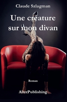 Paperback Une créature sur mon divan [French] Book