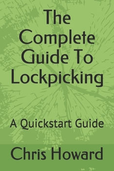 Paperback The Complete Guide To Lockpicking: A Quickstart Guide Book