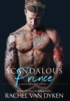Scandalous Prince - Book #2 of the Mafia Royals