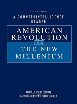 Hardcover A Counterintelligence Reader, Volume IV: American Revolution into the New Millenium Book