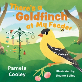 Paperback There's a Goldfinch at My Feeder Book