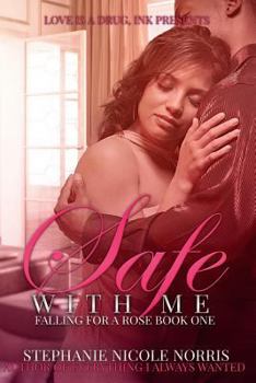 Safe with Me - Book #1 of the Falling for a Rose