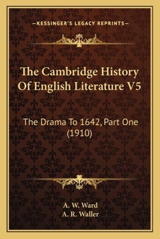 Paperback The Cambridge History Of English Literature V5: The Drama To 1642, Part One (1910) Book