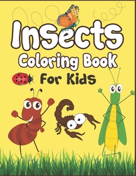 Paperback Insects Coloring Book for Kids: 50+ Insects Drawing Pages to Color! Fun Activity Kids Coloring Book! Book