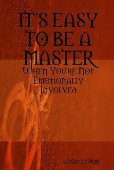 Paperback ITS EASY TO BE A MASTER, When You're Not Emotionally Involved Book