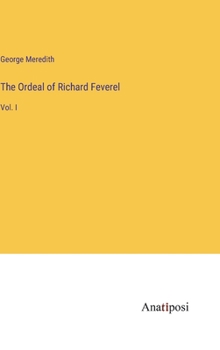 Hardcover The Ordeal of Richard Feverel: Vol. I Book