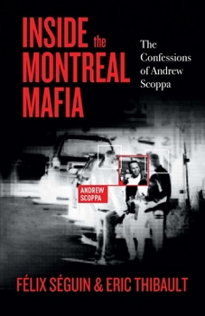 Paperback Inside the Montreal Mafia: The Confessions of Andrew Scoppa Book
