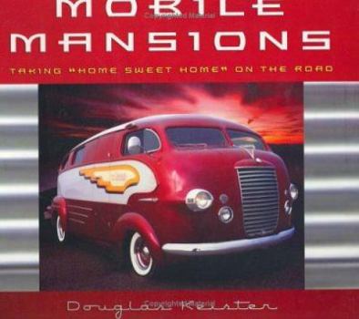 Paperback Mobile Mansions: Taking "Home Sweet Home" on the Road Book