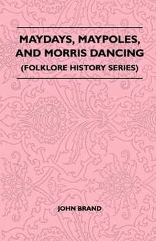 Paperback Maydays, Maypoles, and Morris Dancing (Folklore History Series) Book