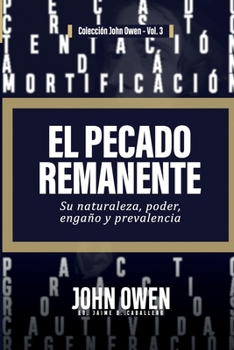 Paperback El Pecado Remanente: Su naturaleza, poder, engaño, y prevalencia [Spanish] Book