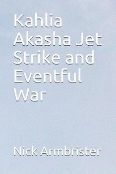 Paperback Kahlia Akasha Jet Strike and Eventful War Book