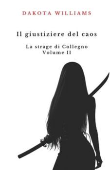 Paperback Il giustiziere del caos. La strage di Collegno: Volume II [Italian] Book