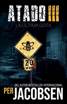 Atado III: La última gota (Trilogía Atado) (Spanish Edition)