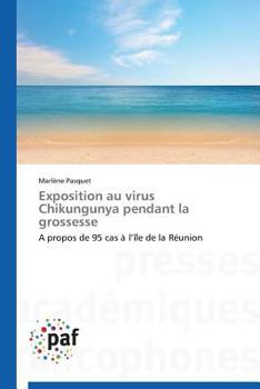 Paperback Exposition Au Virus Chikungunya Pendant La Grossesse [French] Book