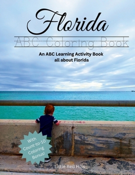 My Florida ABCs Coloring Book: An ABC Learning Activity Book All about Florida (My States ABCs Coloring Activity Books)