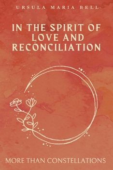 In the Spirit of Love and Reconciliation: More than constellations